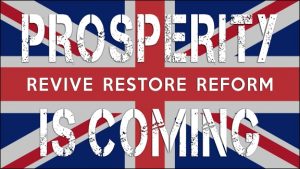 British Union flag with the main title text Prosperity Is Coming superimposed over it and the sub-heading Revive Restore Reform superimposed across the middle.